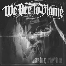 Losing Rhythm mp3 Single by We Are To Blame