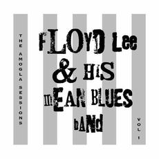 The Amogla Sessions, Vol. 1 mp3 Album by Floyd Lee & His Mean Blues Band