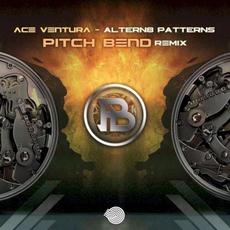 Altern8 Patterns (Pitch Bend Remix) mp3 Single by Ace Ventura