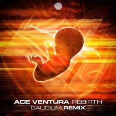 Rebirth (Gaudium remix) mp3 Single by Ace Ventura