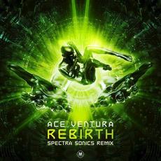 Rebirth (Spectra Sonics remix) mp3 Single by Ace Ventura