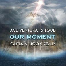Our Moment (Captain Hook remix) mp3 Single by Ace Ventura