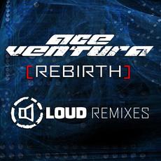 Rebirth (Loud Remixes) mp3 Single by Ace Ventura