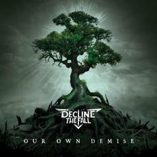 Our Own Demise mp3 Album by Decline The Fall