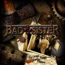 Because Rust Never Sleeps mp3 Album by Bad Sister