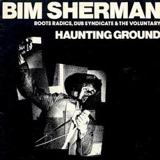 Haunting Ground mp3 Album by Bim Sherman, Roots Radics, Dub Syndicate & The Voluntary