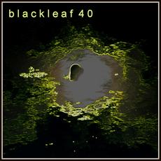Blackleaf 40 mp3 Album by Blackleaf 40
