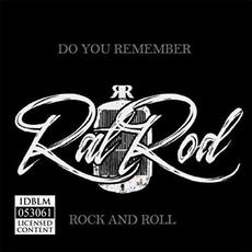 Do You Remember Rock And Roll mp3 Album by Rat Rod