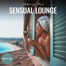 Sensual Lounge: Chillout Your Mind mp3 Compilation by Various Artists