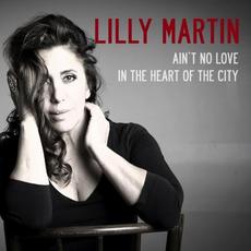 Ain't No Love In The Heart Of The City mp3 Single by Lilly Martin