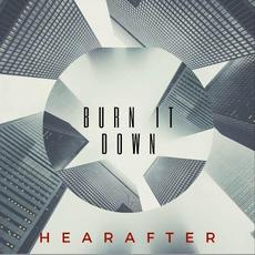 Burn It Down mp3 Album by Hearafter