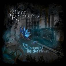 The Withering Of The Blue Flower mp3 Album by Silent Revenants