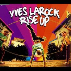Rise Up (Maxi-Single Edition) mp3 Single by Yves Larock