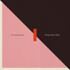 Things That I Hide mp3 Album by Orange Skyline