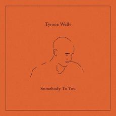 Somebody To You mp3 Album by Tyrone Wells