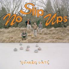 No Slip Ups mp3 Album by Soaked Oats