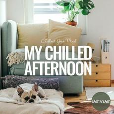 My Chilled Afternoon: Chillout Your Mind mp3 Compilation by Various Artists
