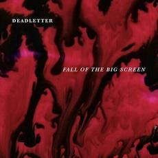 Fall of the Big Screen mp3 Single by DEADLETTER