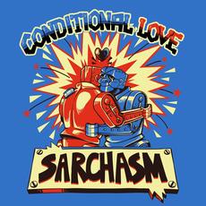 Conditional Love mp3 Album by Sarchasm