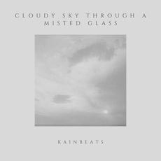 Cloudy Sky Through a Misted Glass mp3 Single by Kainbeats
