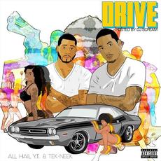 Drive mp3 Album by All Hail Y.T. x Tek Neek & DJ Scream