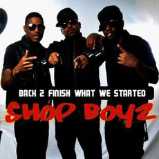 Back 2 Finish What We Started mp3 Album by Shop Boyz