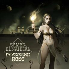 Dystopian Rose mp3 Album by Samer Elnahhal