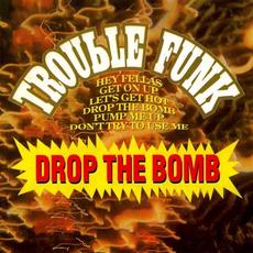 Drop The Bomb (Re-Issue) mp3 Album by Trouble Funk