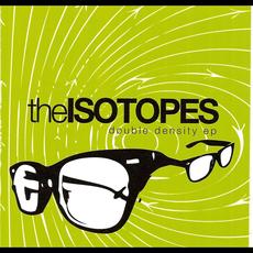 Double Density EP mp3 Album by The Isotopes