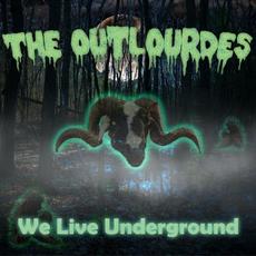 We Live Underground mp3 Album by The Outlourdes