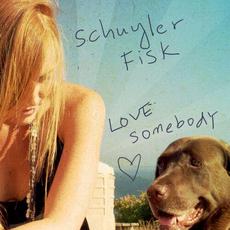 Love Somebody mp3 Single by Schuyler Fisk