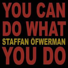 You Can Do What You Do mp3 Single by Staffan Öfwerman