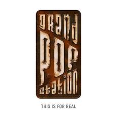 This Is For Real mp3 Single by Grand Pop Station