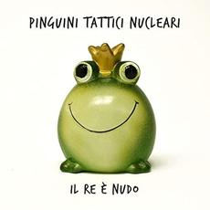 Il re è nudo mp3 Album by Pinguini Tattici Nucleari