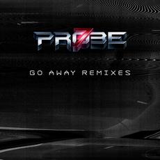 Go Away Remixes mp3 Album by Probe 7