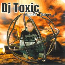 Echoes of Nature mp3 Album by DJ Toxic