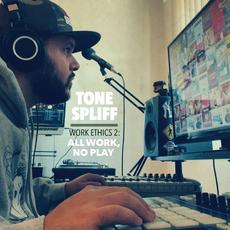 Work Ethics 2: All Work, No Play mp3 Album by Tone Spliff