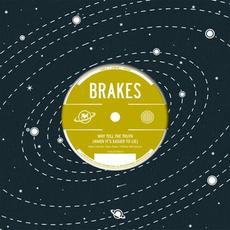 Why Tell the Truth (When It's Easier to Lie) / Worry About It Later mp3 Single by Brakes