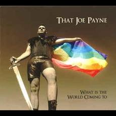 What Is the World Coming to mp3 Single by That Joe Payne
