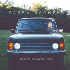 Cryin with the Windows Down mp3 Album by Faren Rachels