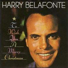 To Wish You a Merry Christmas (Re-Issue) mp3 Album by Harry Belafonte