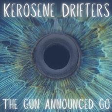The Gun Announced Go mp3 Album by Kerosene Drifters