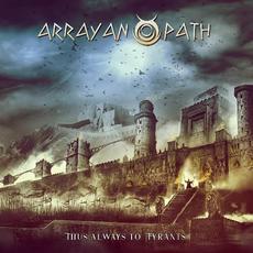 Thus Always To Tyrants mp3 Album by Arrayan Path