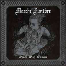 Death Wish Woman mp3 Album by Marche Funebre
