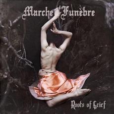 Roots of Grief mp3 Album by Marche Funebre