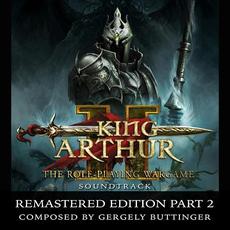King Arthur II: The Role-Playing Wargame (Remastered Edition, Pt. 2) mp3 Album by Gergely Buttinger