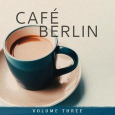 Cafe Berlin, Vol. 3 mp3 Compilation by Various Artists