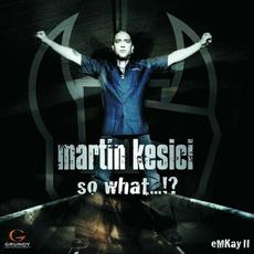 So What...!? mp3 Album by Martin Kesici
