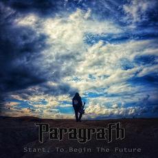 Start, to Begin the Future mp3 Album by Paragrafh