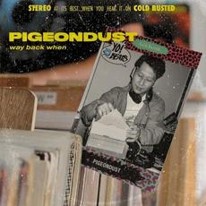 Way Back When mp3 Album by Pigeondust